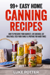 99+ Easy Home Canning Recipes