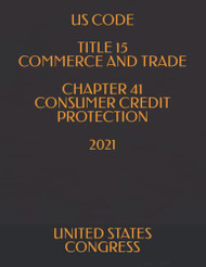 Us Code Title 15 Commerce and Trade Chapter 41 Consumer Credit Protection 2021