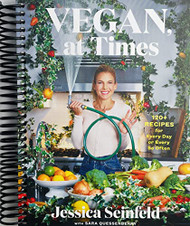 Vegan at Times: 120+ Recipes for Every Day or Every So Often