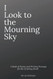 I Look To The Mourning Sky: A Book of Poems and Writing Prompts