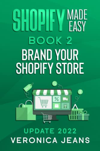 Shopify Made Easy 2022 - Brand Your Shopify Store