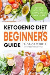 Ketogenic Diet Beginner's Guide: The Ultimate Reference for Low-Carb Living