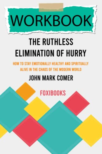 Workbook: The Ruthless Elimination of Hurry by John Mark Comer