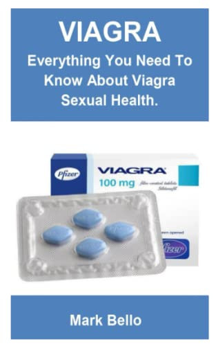 VIAGRA: Everything You Need To Know About Viagra Sexual Health.