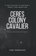 Ceres Colony Cavalier: A True Account Of One Man's Twenty Year Abduction