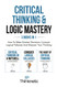 Critical Thinking & Logic Mastery - 3 Books In 1