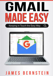 Gmail Made Easy: Keeping in Touch the Easy Way