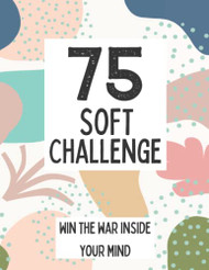 75 Soft Challenge Journal and Logbook for Women and Men