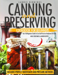 Canning and Preserving Cookbook For Beginners