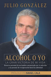 Alcohol o yo. La gran victoria de mi vida.
