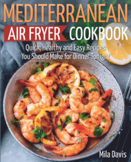 Mediterranean Air Fryer Cookbook