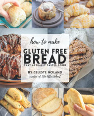 How To Make Gluten Free Bread That Actually Tastes Good