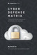 Cyber Defense Matrix: The Essential Guide to Navigating the