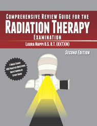 Comprehensive Review Guide for the Radiation Therapy Examination: