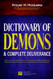 Dictionary of Demons & Complete Deliverance