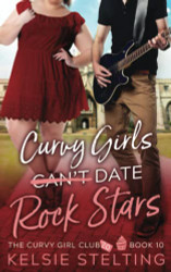 Curvy Girls Can't Date Rock Stars (The Curvy Girl Club)