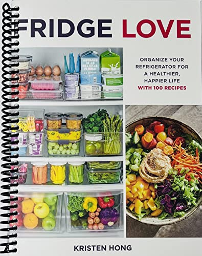 Fridge Love: Organize Your Refrigerator for a Healthier