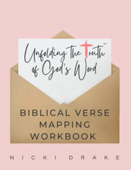 Verse Mapping Workbook: 30 days of Unfolding the Truth of God's Word
