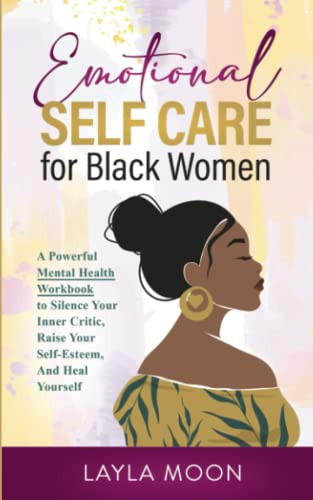 Emotional Self Care for Black Women Emotional Self Care for Black Women