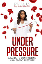 Under Pressure: A Guide To Controlling High Blood Pressure