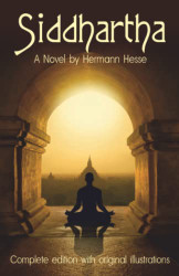 Siddhartha: A Novel. Complete edition with original illustrations