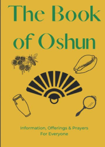 Book of Oshun: Offerings Information and Prayers for Everyone