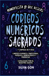 Manifiesta lo que deseas. Codigos Numericos Sagrados