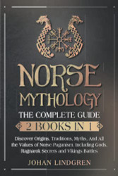 Norse Mythology: The Complete Guide