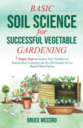 Basic Soil Science for Successful Vegetable Gardening