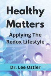 Healthy Matters: Applying the Redox Lifestyle