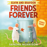 Elvin and Brayden Friends Forever: A Children's Book about Friendship and Trust
