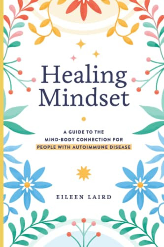 Healing Mindset: A Guide to the Mind-Body Connection for People