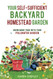 Your Self-Sufficient Backyard Homestead Garden