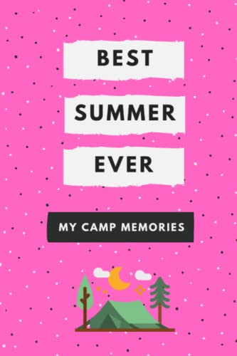 Best Summer Ever - My Camp Memories: Summer Camp Journal for Kids