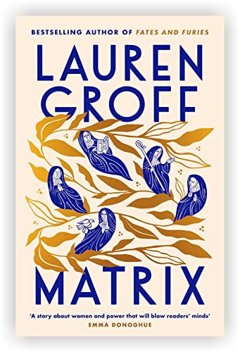 Matrix by Lauren Groff - The New York Times Bestseller PAPERACK 2021
