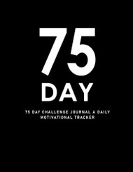 75 Day Challenge Journal