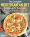 Complete Mediterranean Diet Cookbook for Beginners