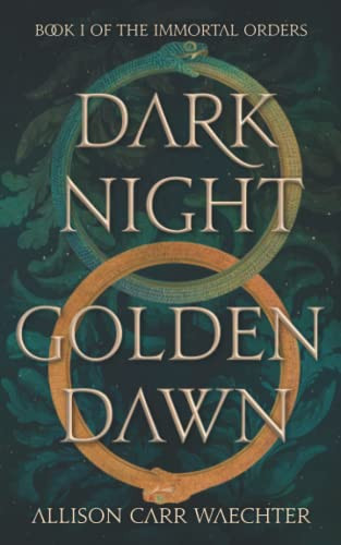 Dark Night Golden Dawn (The Immortal Orders)