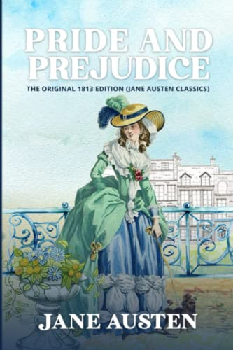 Pride and Prejudice: The Original 1813 Edition