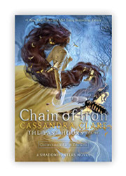 By Cassandra Clare The Last Hours: Chain of Iron Book 2