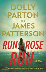 Run Rose Run by dolly parton and james patterson - Hardover ISBN