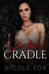Shattered Cradle (Makarova Bratva)