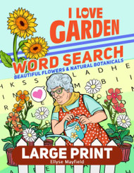 I Love Garden Large Print Word Search