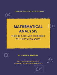 Mathematical Analysis Theory and Solved Exercises with Practice Book