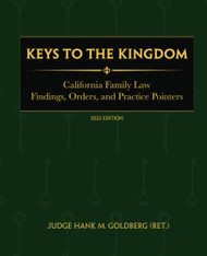 Keys to the Kingdom: California Family Law Findings Orders and Practice Pointers
