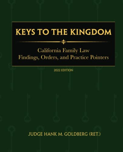 Keys to the Kingdom: California Family Law Findings Orders and Practice Pointers