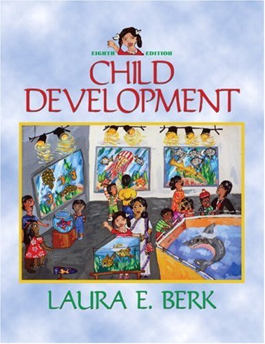 Child Development by Laura E Berk