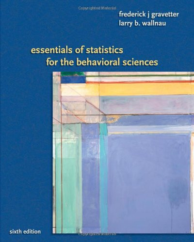 Essentials Of Statistics For The Behavioral Sciences by Frederick J Gravetter