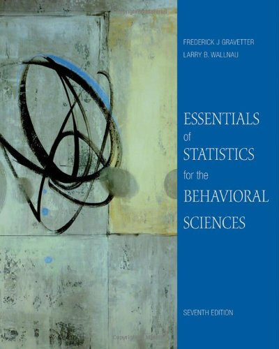 Essentials of Statistics for the Behavioral Sciences  by Frederick Gravetter