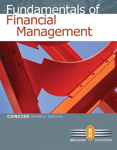 Fundamentals Of Financial Management Concise  by Eugene F Brigham